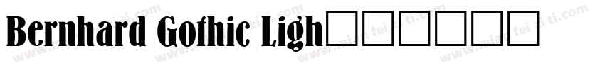 Bernhard Gothic Ligh字体转换